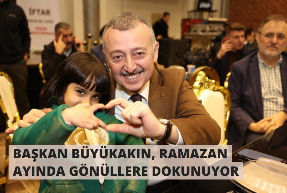Başkan Büyükakın, Ramazan ayında gönüllere dokunuyor