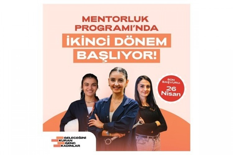 Geleceğini Kuran Genç Kadınlar 2024 Mentorluk Programı'nın başvuruları devam ediyor