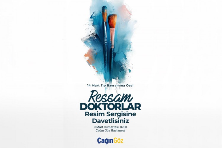 Çağın Göz Hastanesi, Tıp Bayramı'nı "Ressam Doktorlar" resim sergisi ile kutluyor