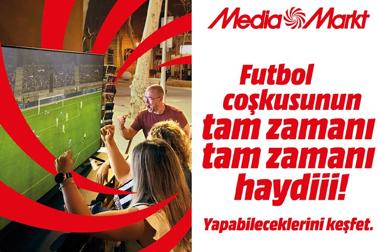 MediaMarkt'ın 'Futbol Coşkusunun Tam Zamanı' kampanyası başladı