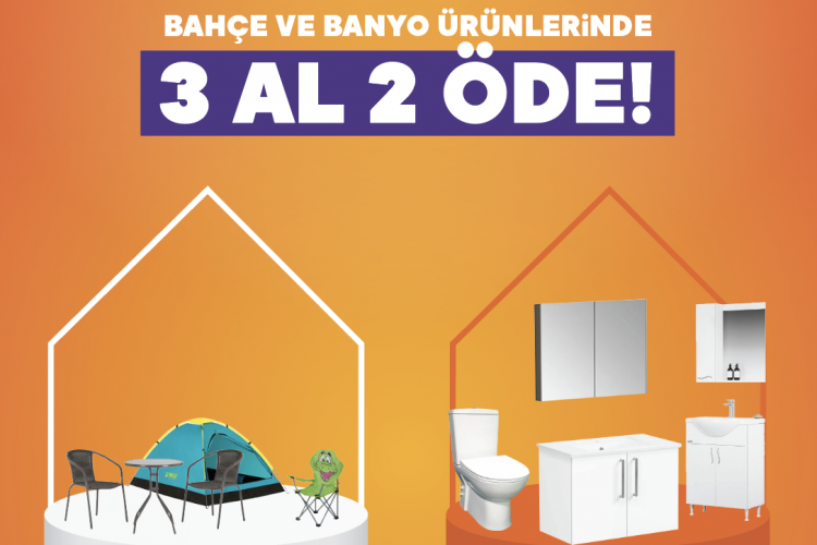 Koçtaç'tan banyo ve bahçe mobilyalarında 3 al 2 öde kampanyası