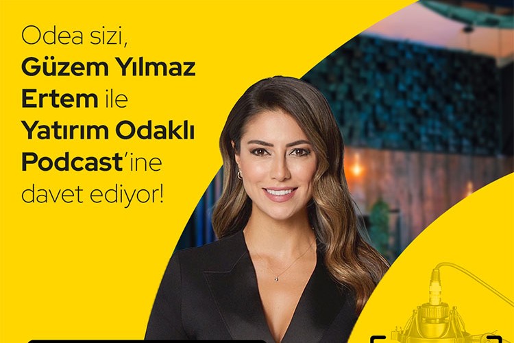 Odea'nın Yatırım Odaklı Podcast'i yayında