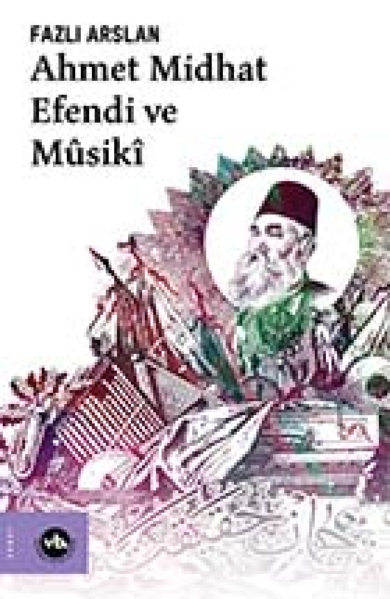 Ahmet Mithat Efendi ve Musiki