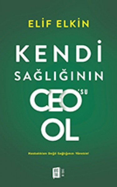 Kendi Sağlığının CEO'su Ol