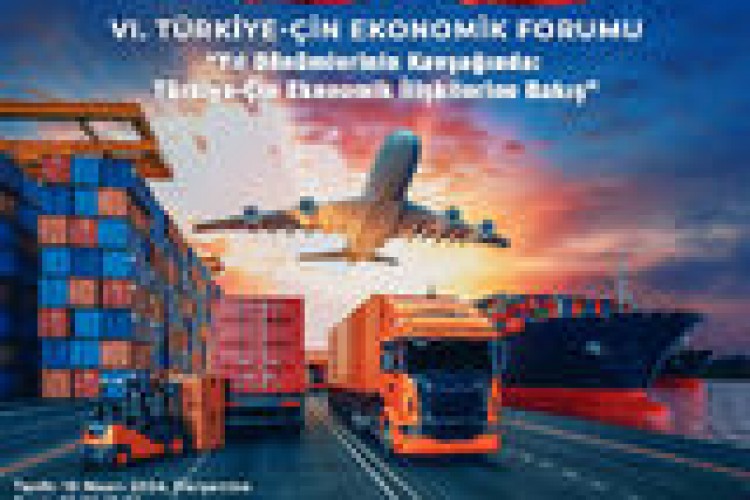 Türkiye-Çin Ekonomik Forumu 6. defa düzenleniyor