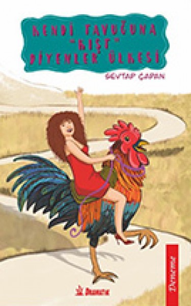 Kendi Tavuğuna Kışt Diyenler Ülkesi