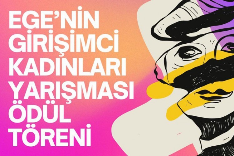 "Ege'nin Girişimci Kadınları Yarışması" ödülleri sahiplerini buldu