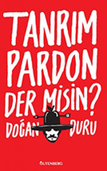 Tanrım Pardon Der misin?..