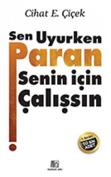 Sen Uyurken Paran Senin İçin Çalışsın