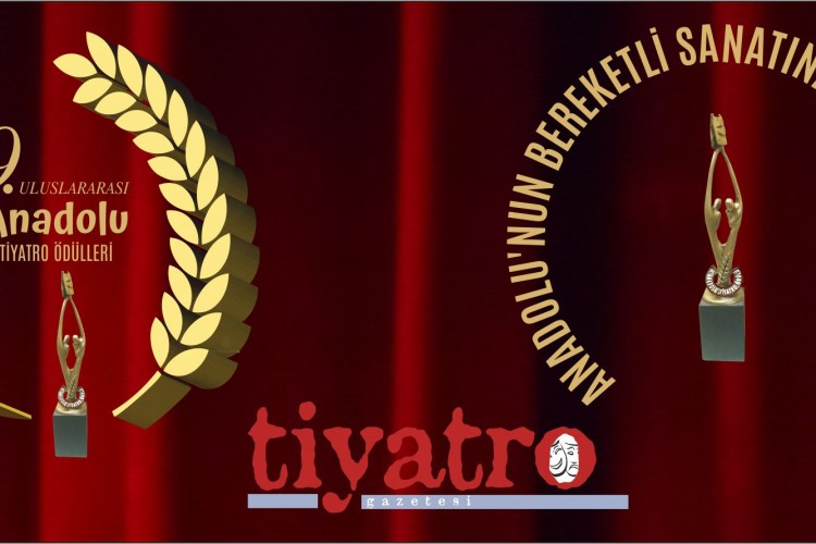 Uluslararası 9. Anadolu Tiyatro Ödül Töreni tarihi belli oldu