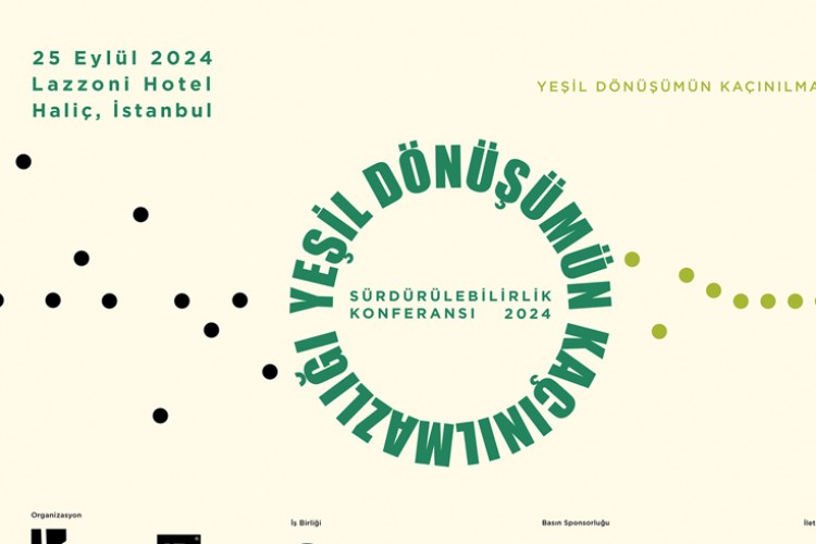 Sürdürülebilirlik Konferansı 2024 25 Eylül'de İstanbul'da Gerçekleştirilecek