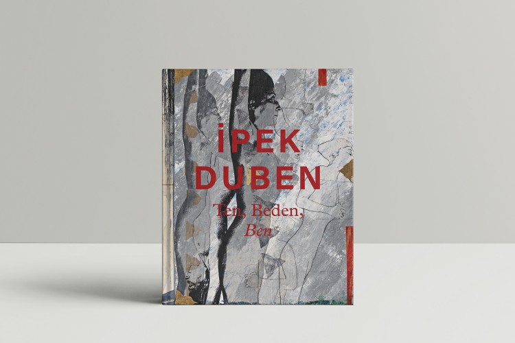 İpek Duben: "Ten, Beden, Ben