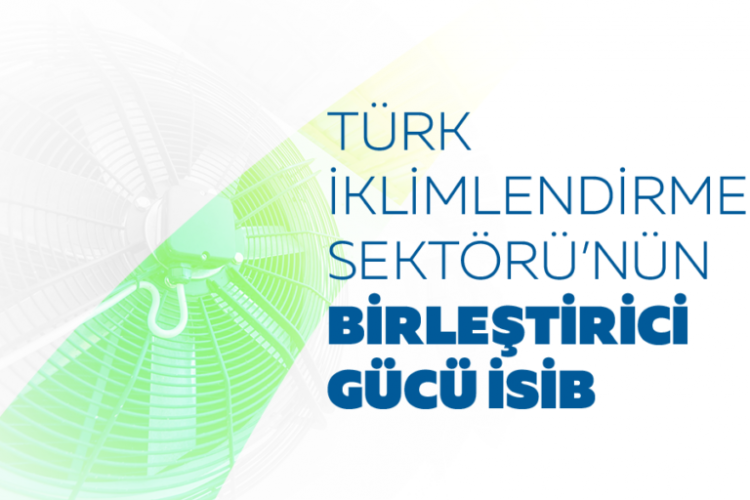 İSİB iklimlendirme sektörünün ilk yarı karnesini açıkladı