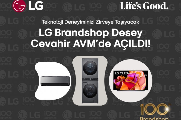 LG, Türkiye'deki Başarılarını 100. Mağazasıyla Taçlandırıyor