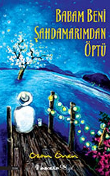 Babam Beni Şahdamarımdan Öptü