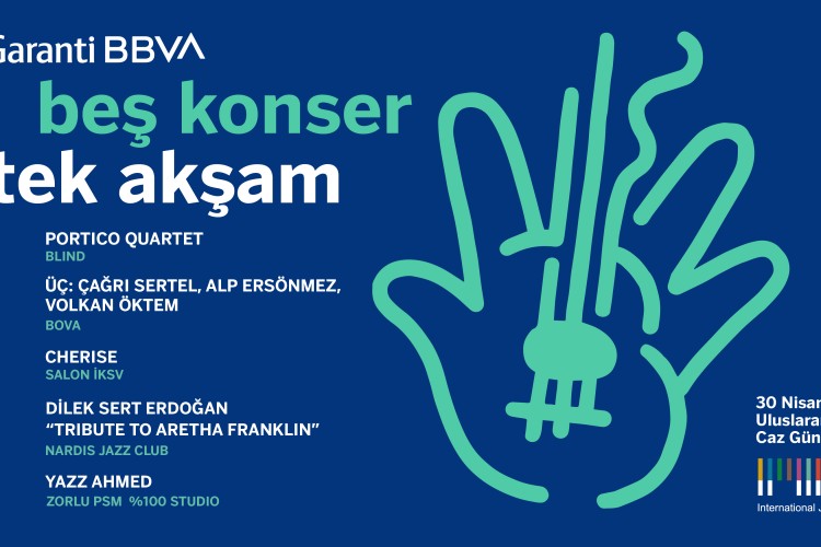 Garanti BBVA, 30 Nisan Uluslararası Caz Günü'nü tek akşamda beş konserle kutluyor!