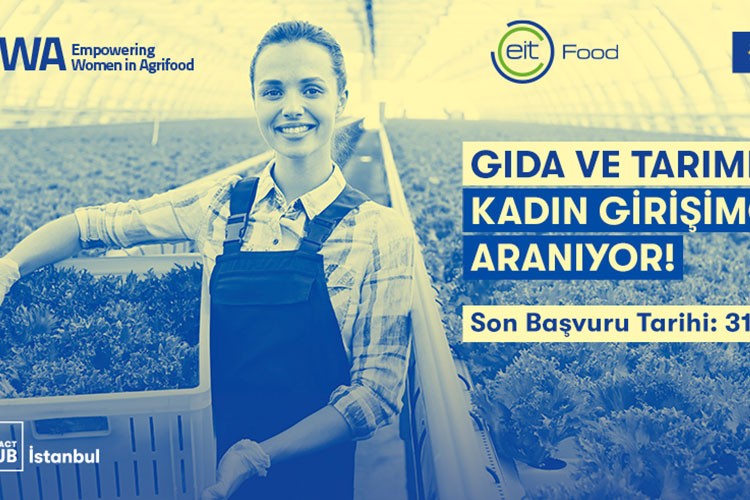 Gıda ve Tarımda Değişim Yaratan Kadın Girişimci Programı için başvurular başladı