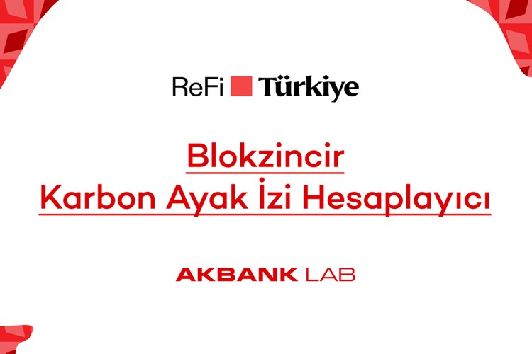 Akbank LAB'den ReFi Türkiye Platformuna Özel Blokzincir Karbon Ayak İzi Hesaplayıcı