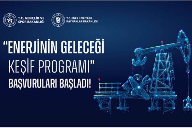 Enerji Geleceği Keşif Programı'na başvurular başladı