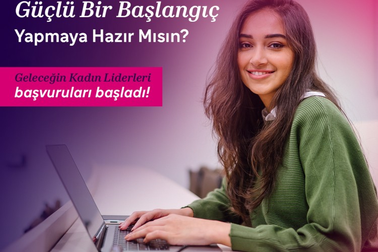 Geleceğin Kadın Liderleri Programı'nın Yeni Dönem Başvuruları Başladı