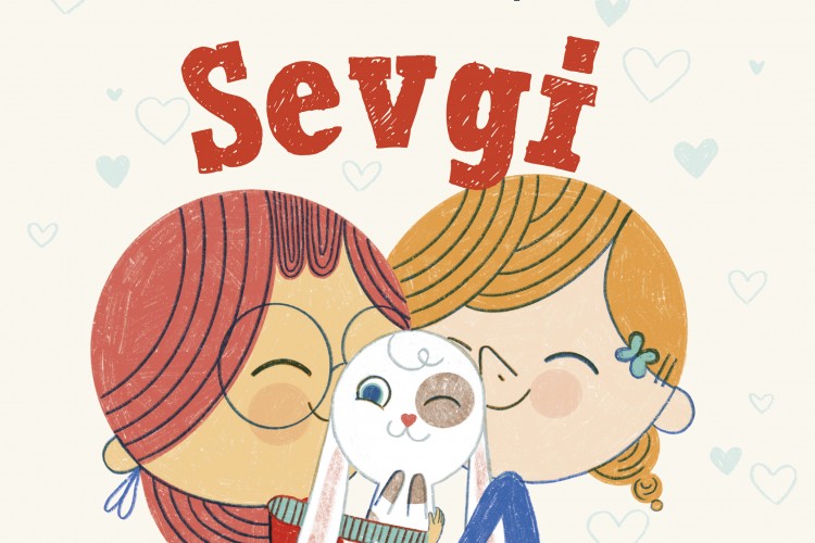 Küçük İnsanlar İçin Büyük Sözler serisinin son kitabı: Sevgi