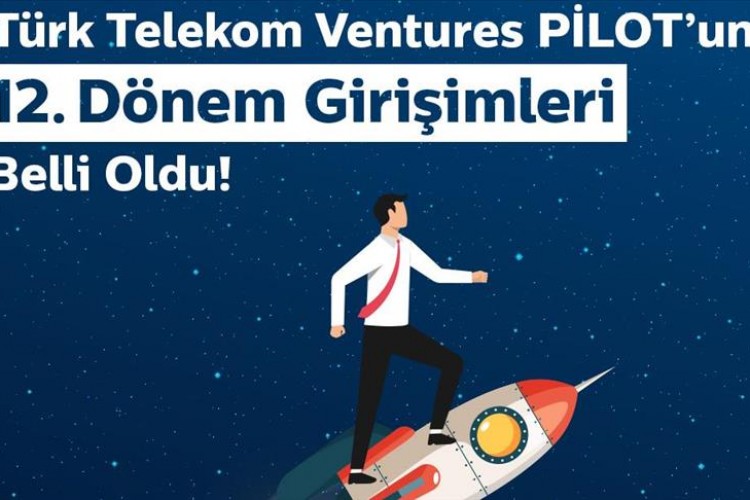 10 yenilikçi girişim Türk Telekom Ventures PİLOT ile hazırlanıyor
