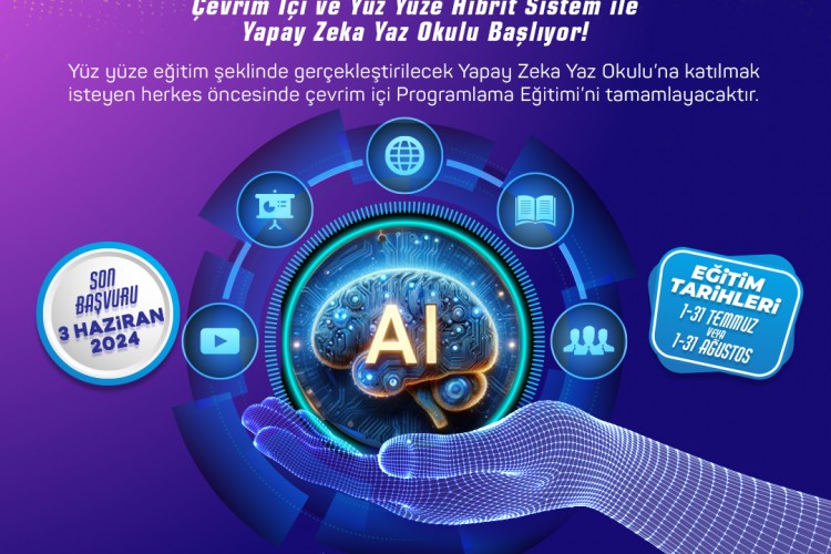 Yapay Zeka Yaz Okulu Başlıyor Son başvuru tarihi 3 Haziran