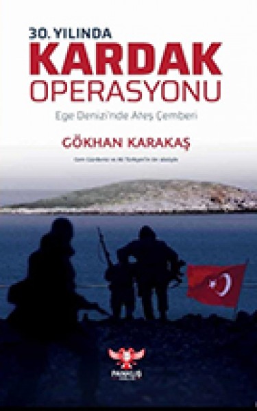 30. Yılında Kardak Operasyonu