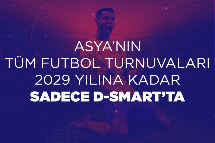 Asya'nın tüm futbol turnuvaları 2029'a kadar D-Smart'ta