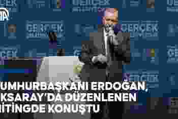 Cumhurbaşkanı Erdoğan, Aksaray'da düzenlenen mitingde konuştu